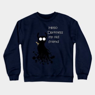 Hello Darkness Crewneck Sweatshirt